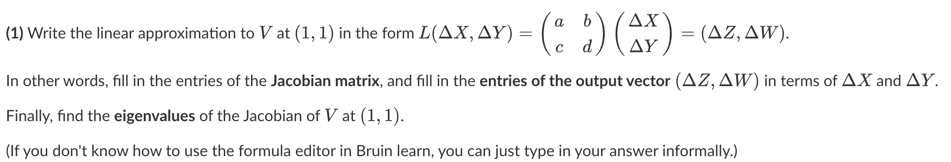  (1) Write the linear approximation to V at (1, 1) in