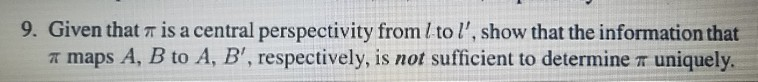  9. Given that 7 is a central perspectivety from / to