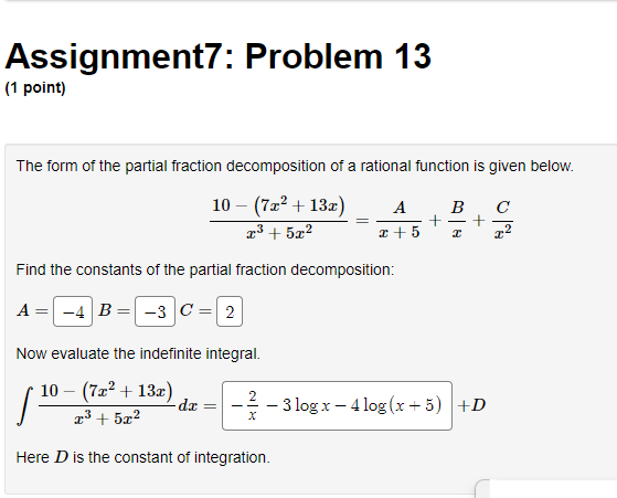 constant of integration.\fAssignment7: Problem 10 (1 point) Evaluate the integral. 7x -
