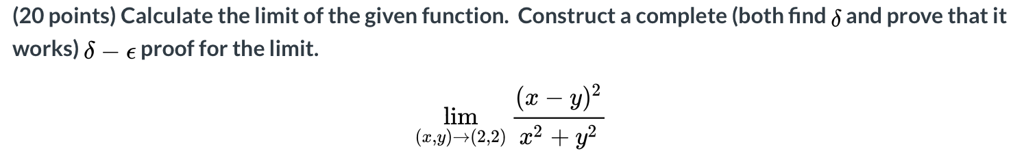  (20 points) Calculate the limit of the given function. Construct a