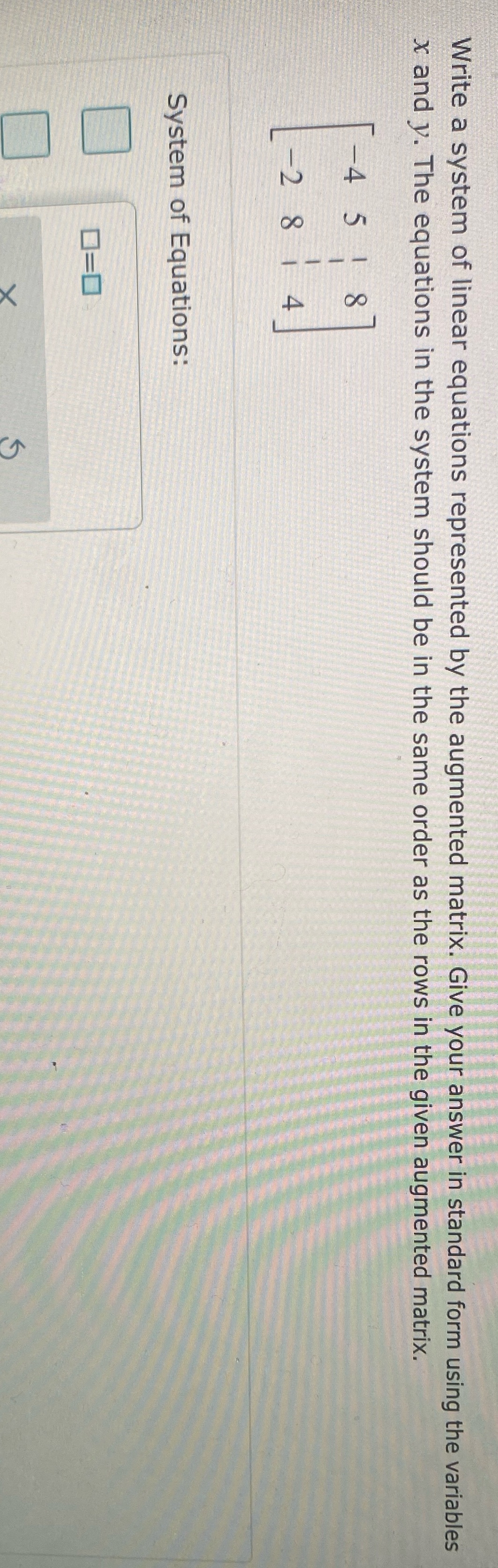  Write a system of linear equations represented by the augmented matrix.