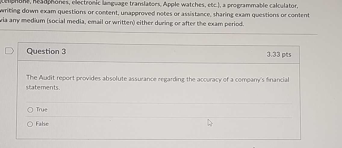  Question 3 The Audit report provides absolute assurance regarding the accuracy