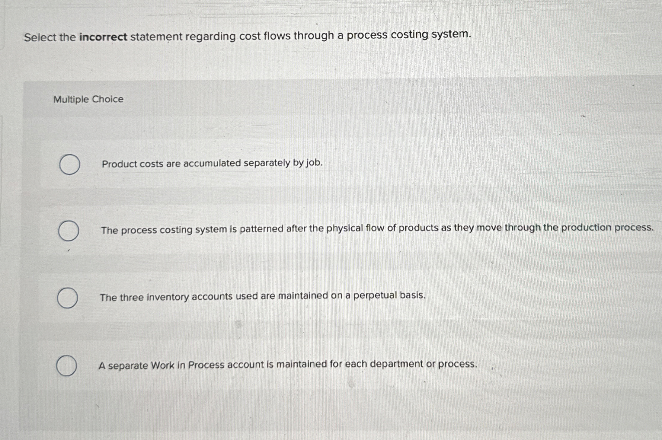 Select the incorrect statement regarding cost flows through a process costing