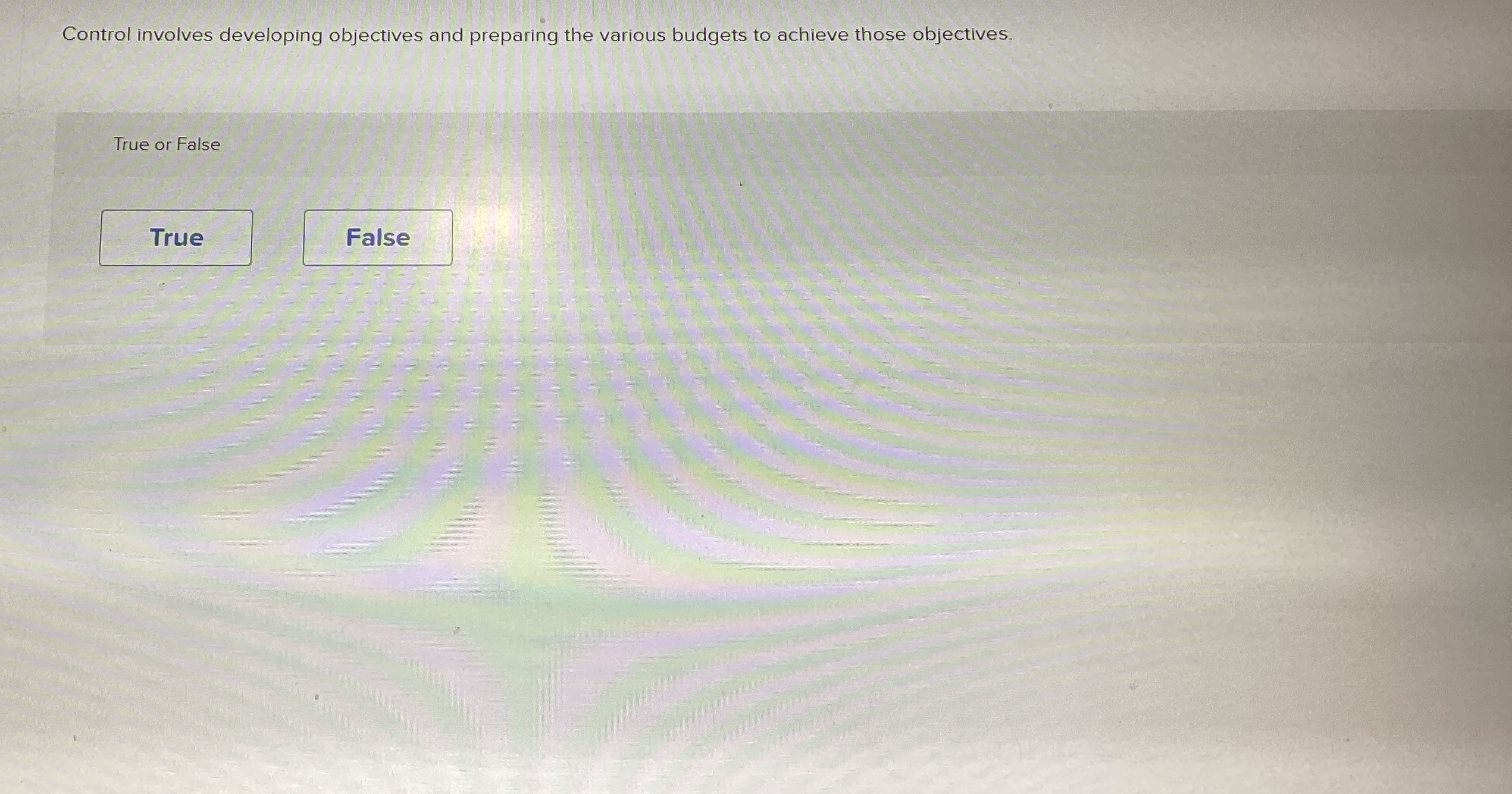  Control involves developing objectives and preparing the various budgets to achieve