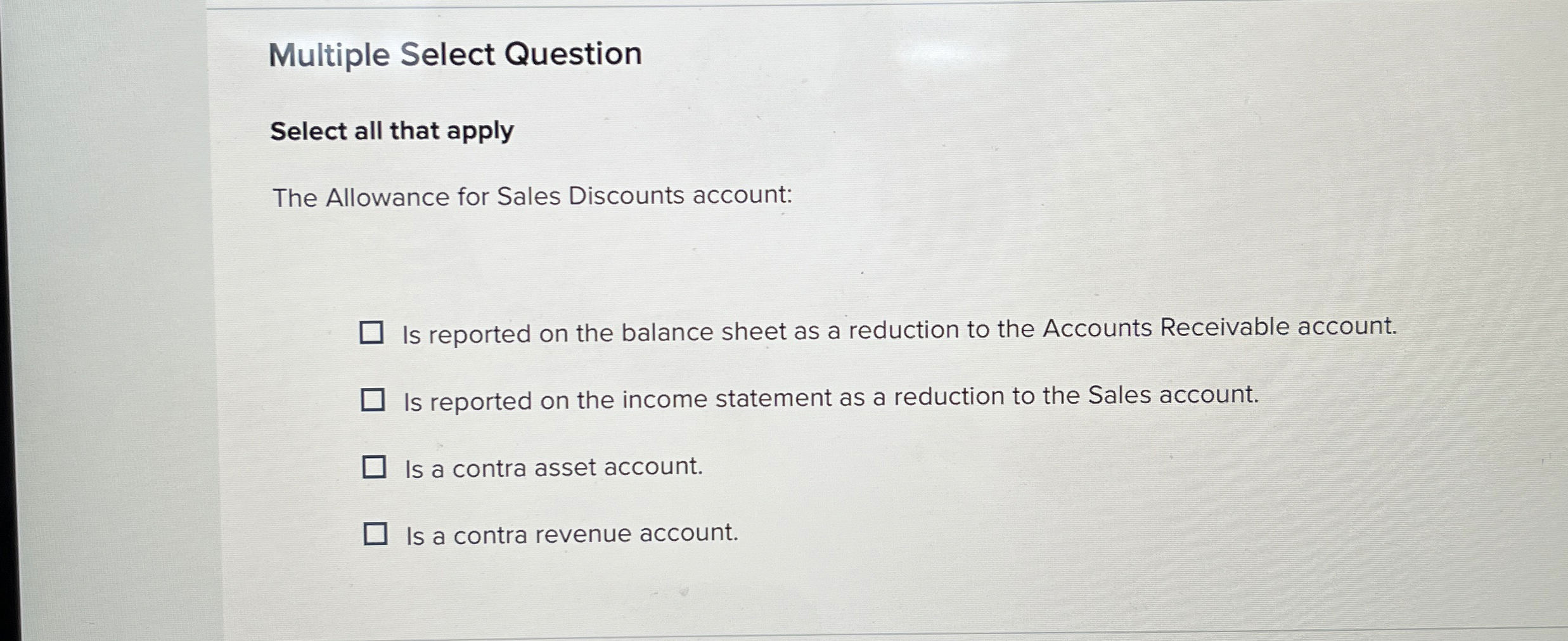  Multiple Select Question Select all that apply The Allowance for Sales