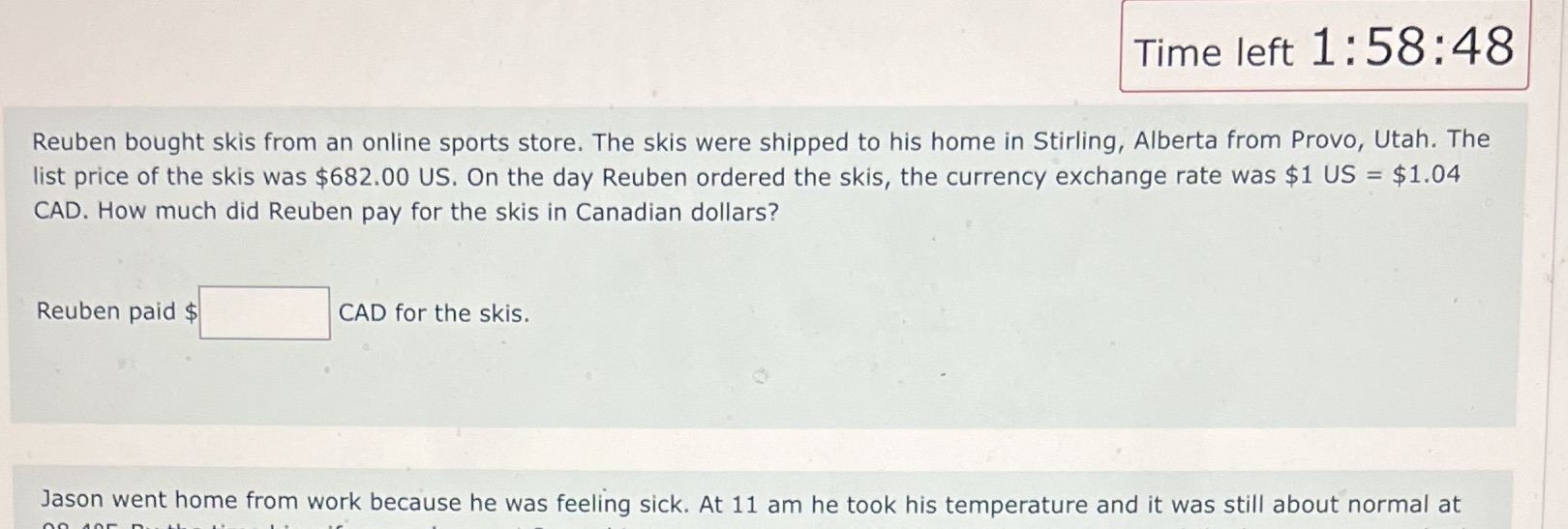 Please answer question 2 Time left 1: 58:48 Reuben bought skis from