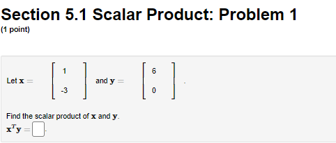 Linear AlgebraFinal answer only - No Explanation Section 5.1 Scalar Product: Problem