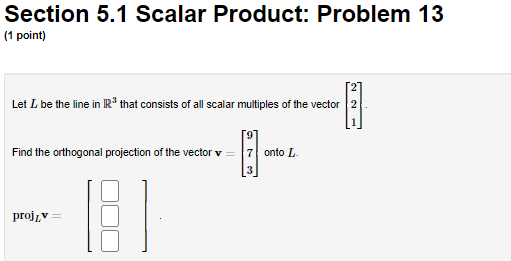 which the vectors 5 -2 -2 -3 K = and y =