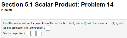 are orthogonal. -3 3 -3 k k =Section 5.1 Scalar Product: Problem