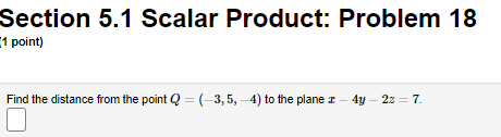 Scalar Product: Problem 13 [1 point: 2 Lei L be the line