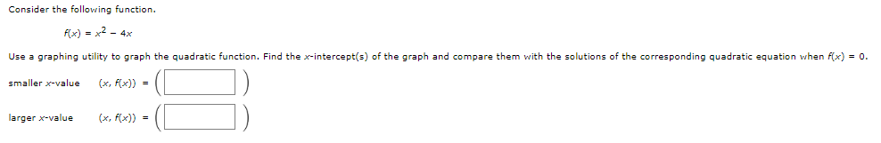 1. Consider the following function. F(x) = x2 - 4x Use a