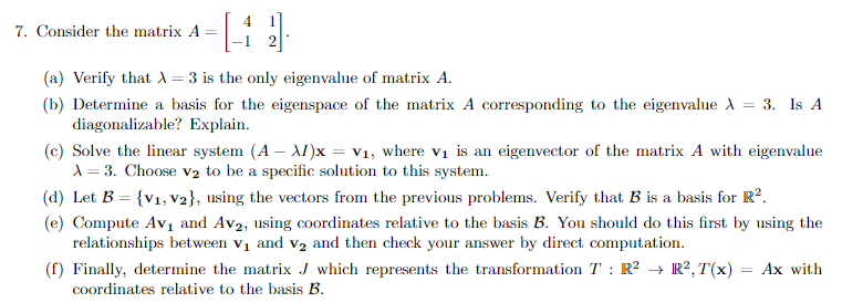 7. Consider the matrix A = - 1 2. (a) Verify
