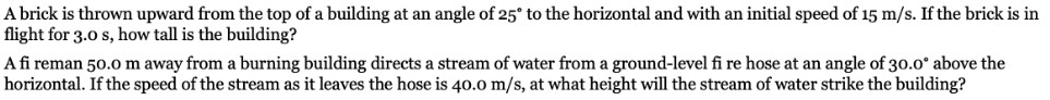 Solve the following physics problem. A brick is thrown upward from the