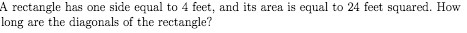  A rectangle has one side equal to 4 feet, and its