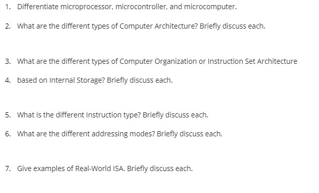 1. Differentiate microprocessor, microcontroller, and microcomputer. 2. What are the different