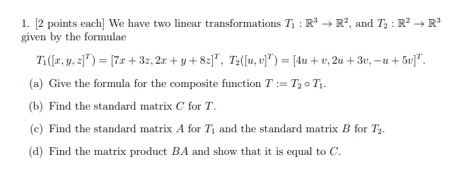  1. [2 points each] We have two linear transformations 71 :