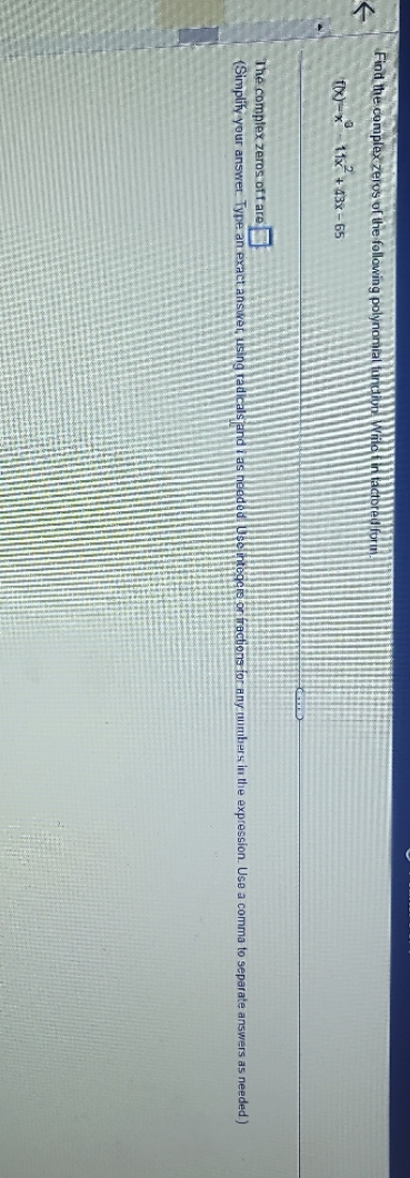 Find the complex zero of the following polynomial function. Write f factored