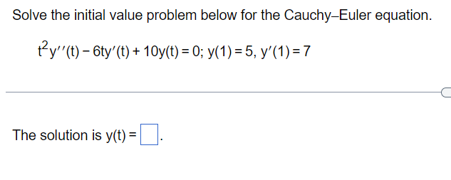 (t) + 7ty'(t) + 8y(t) = 0; y(1) = - 2, y'(1)