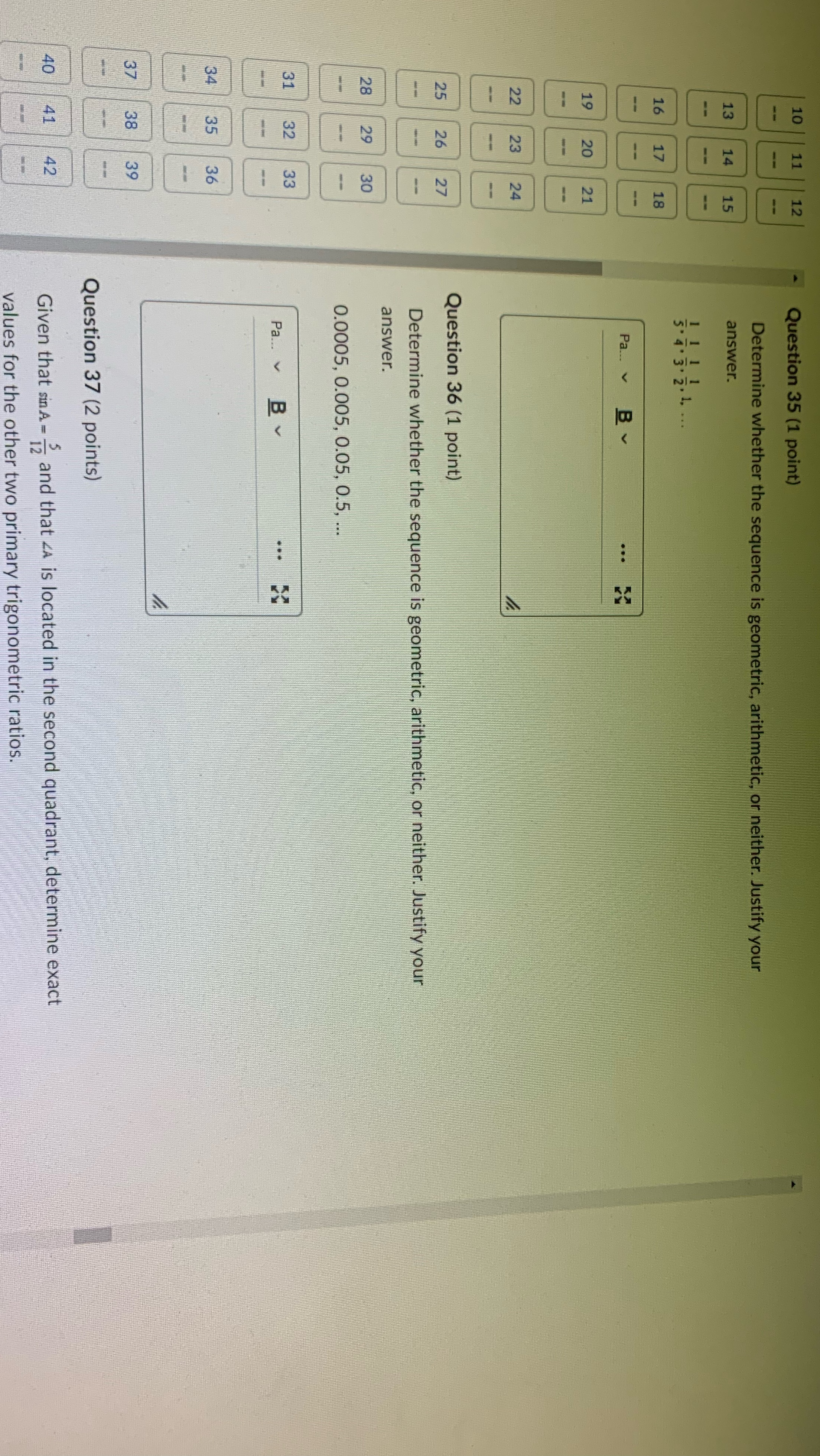 Question 35 (1 point) Determine whether the sequence is geometric, arithmetic,