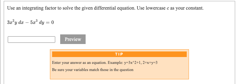 Use an integrating factor to solve the given differential equation. Use