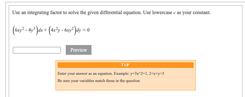 lowercase c as your constant. 3x'ydr - 5x' dy = 0 Preview