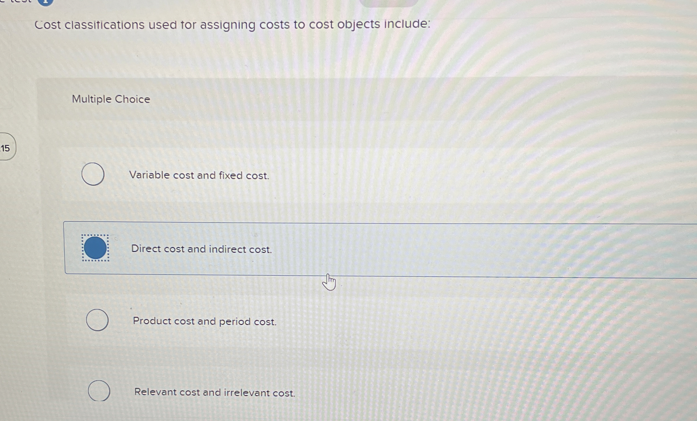  cost classitications used tor assigning costs to cost objects include: Multiple