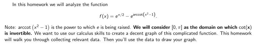  In this homework we will analyze the function f (x) =