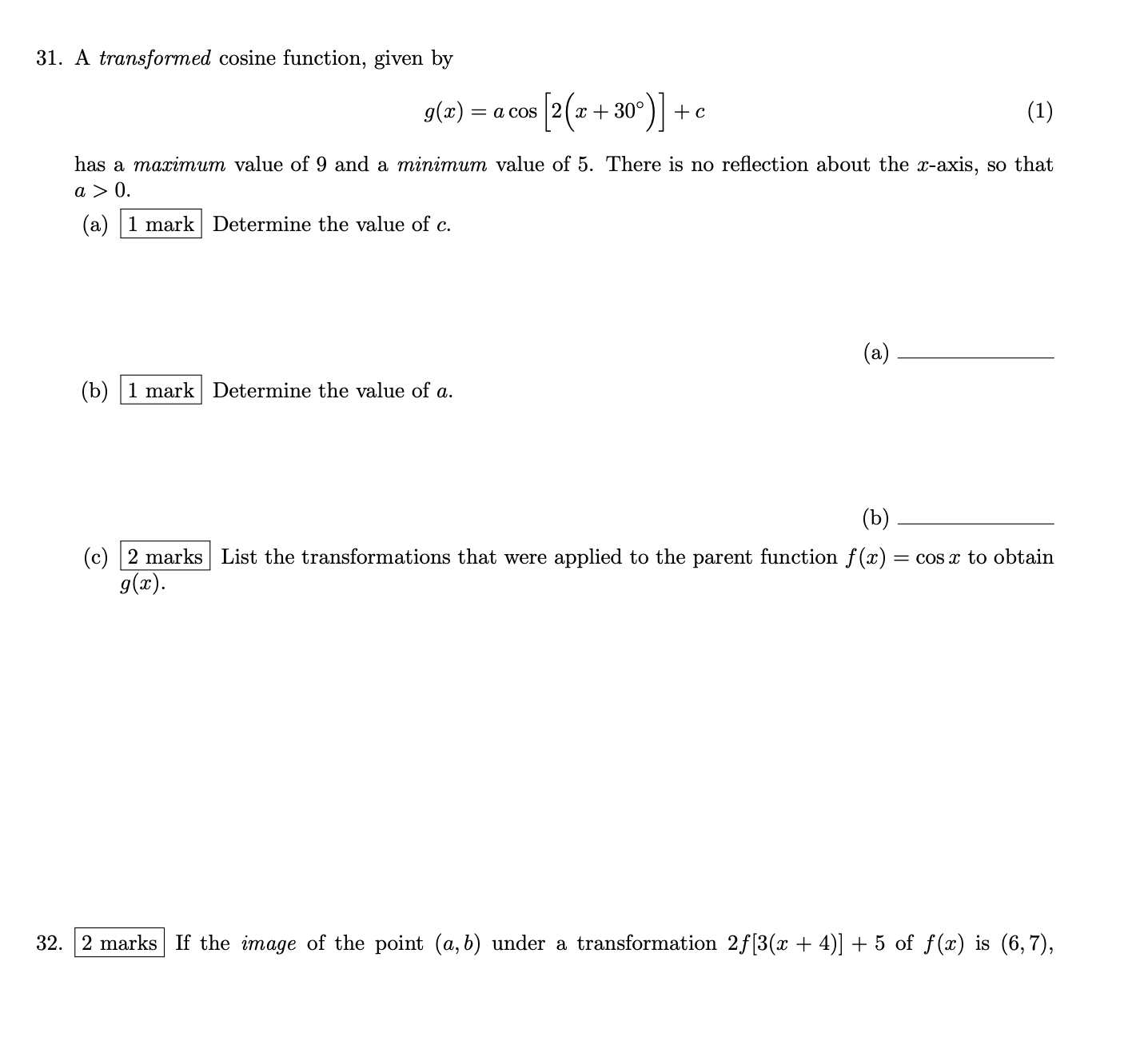  31. A transformed cosine function, given by g(x) = a cos