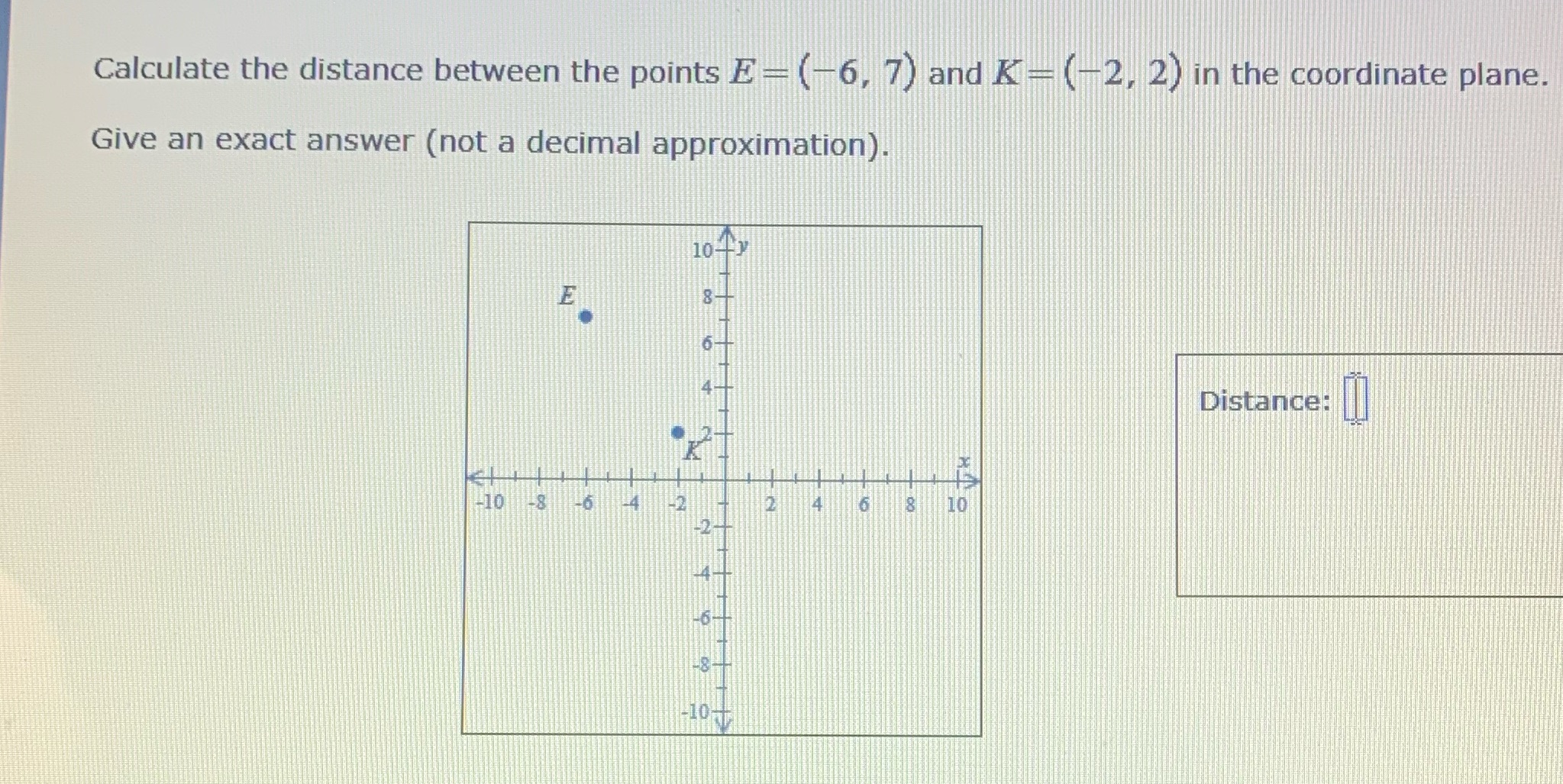  Calculate the distance between the points E - ( 6, 7)