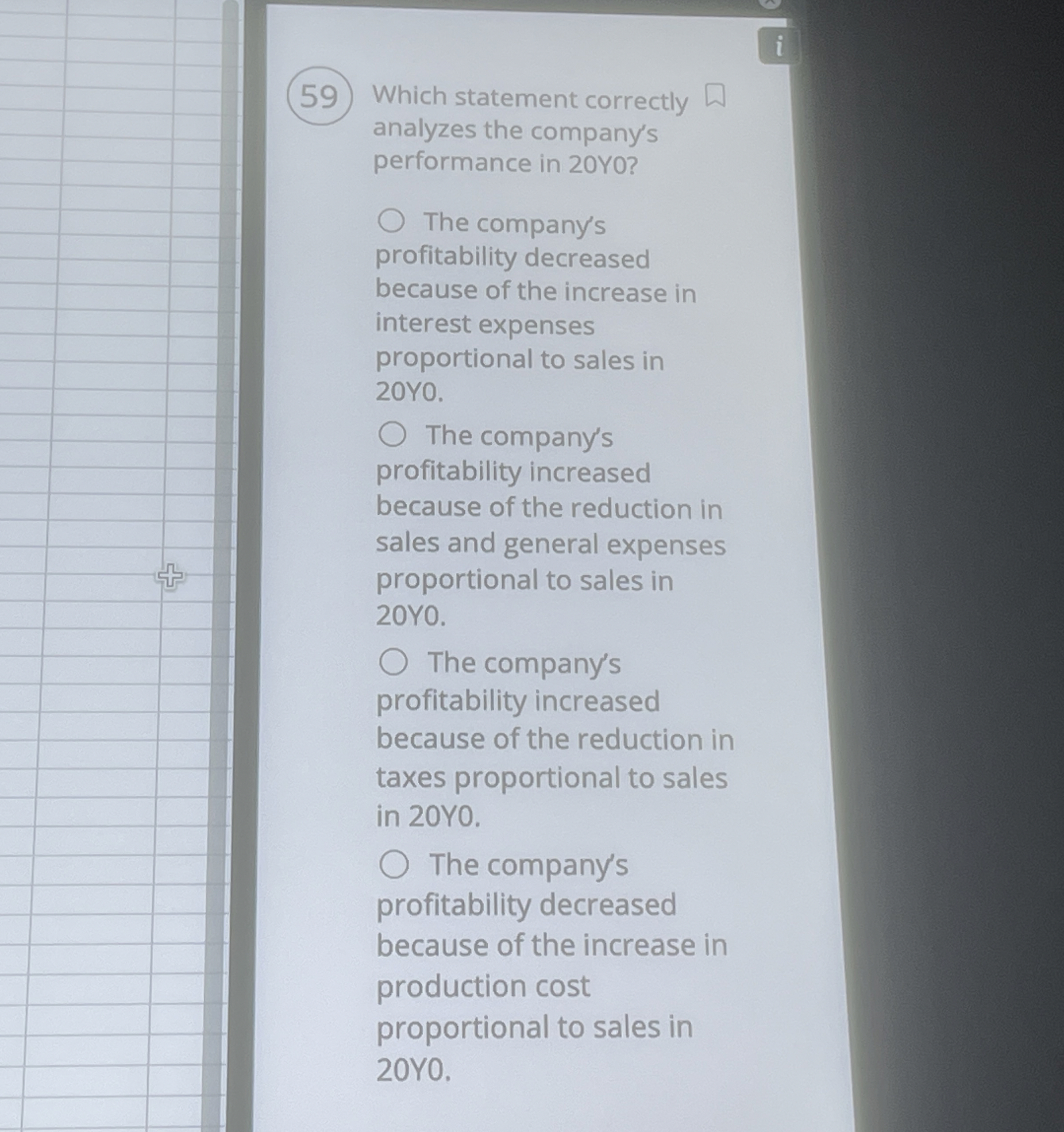  59 Which statement correctly analyzes the company's performance in 20Yo? The