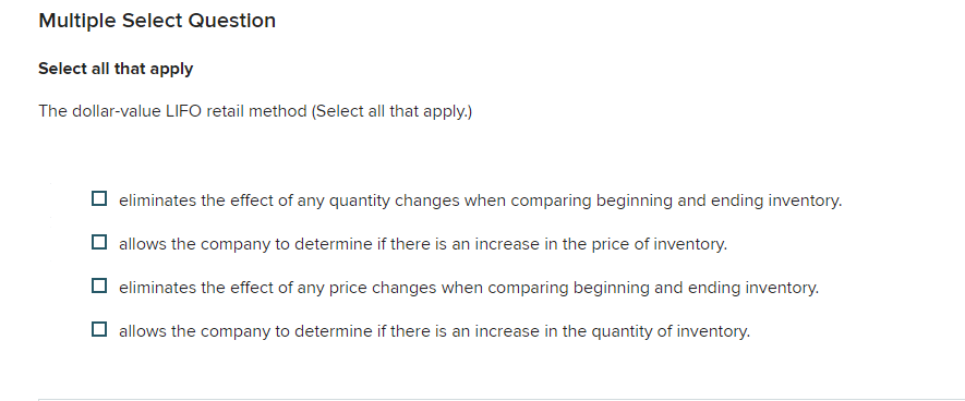  Multiple Select Question Select all that apply The dollar-value LIFO retail