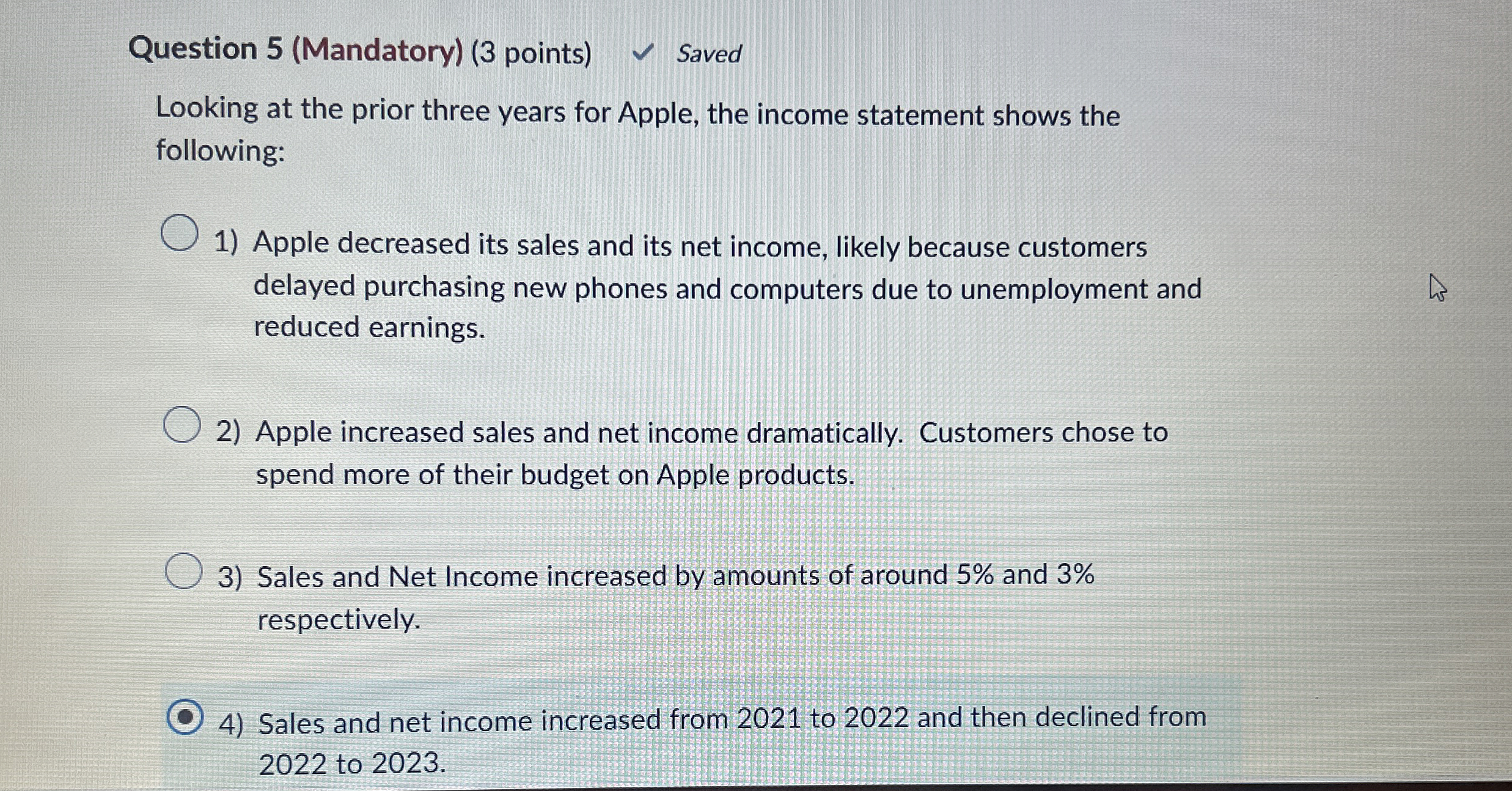  Question 5(Mandatory)(3 points) Looking at the prior three years for Apple,