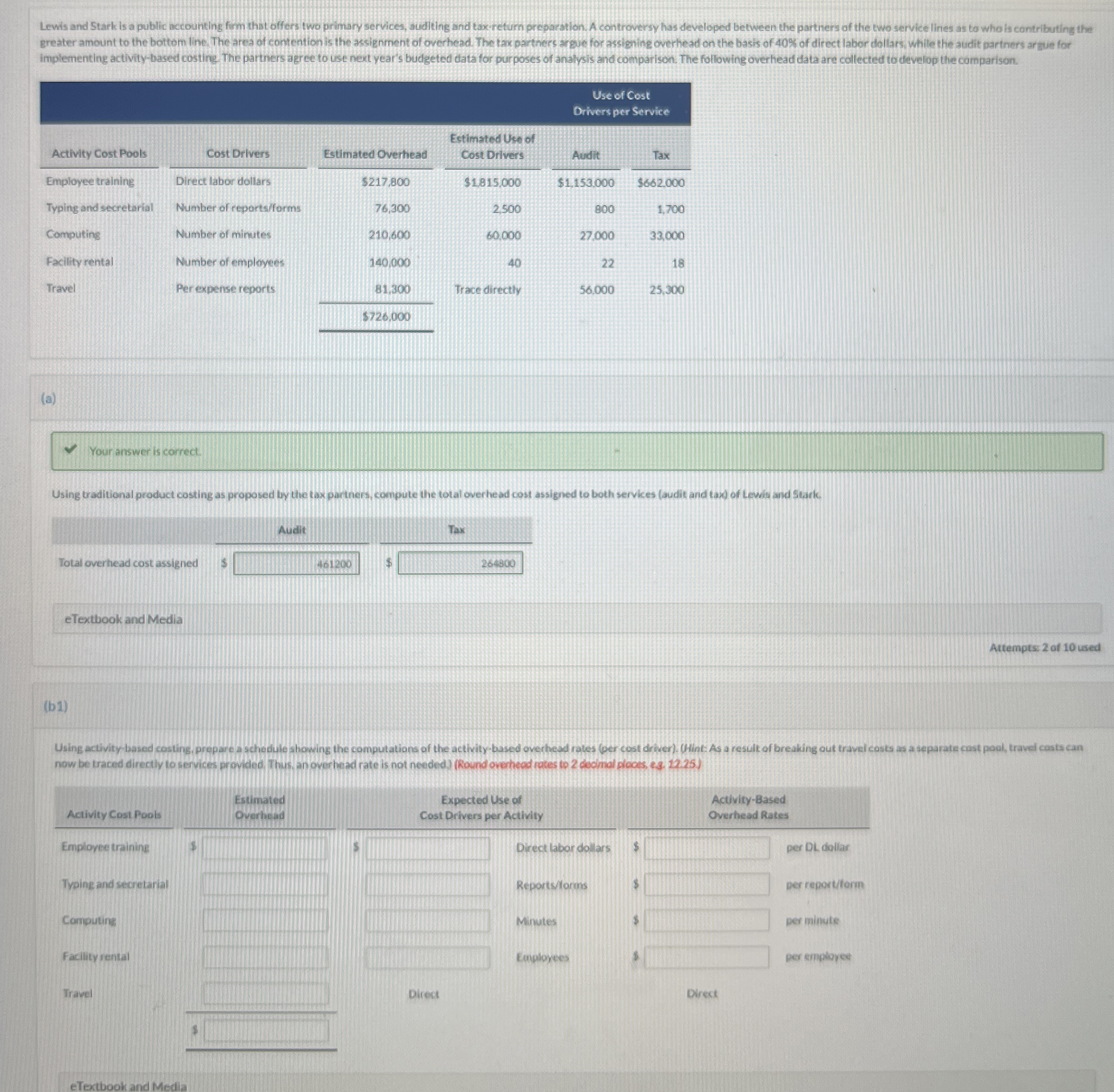  (a) Your answer is correct. Using traditional product costing as proposed