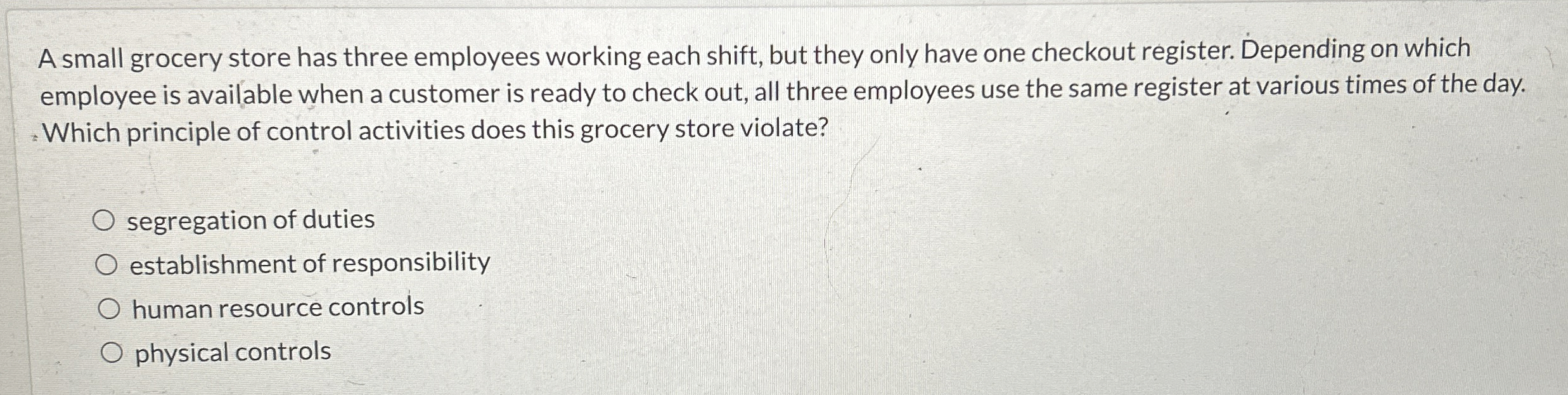  A small grocery store has three employees working each shift, but
