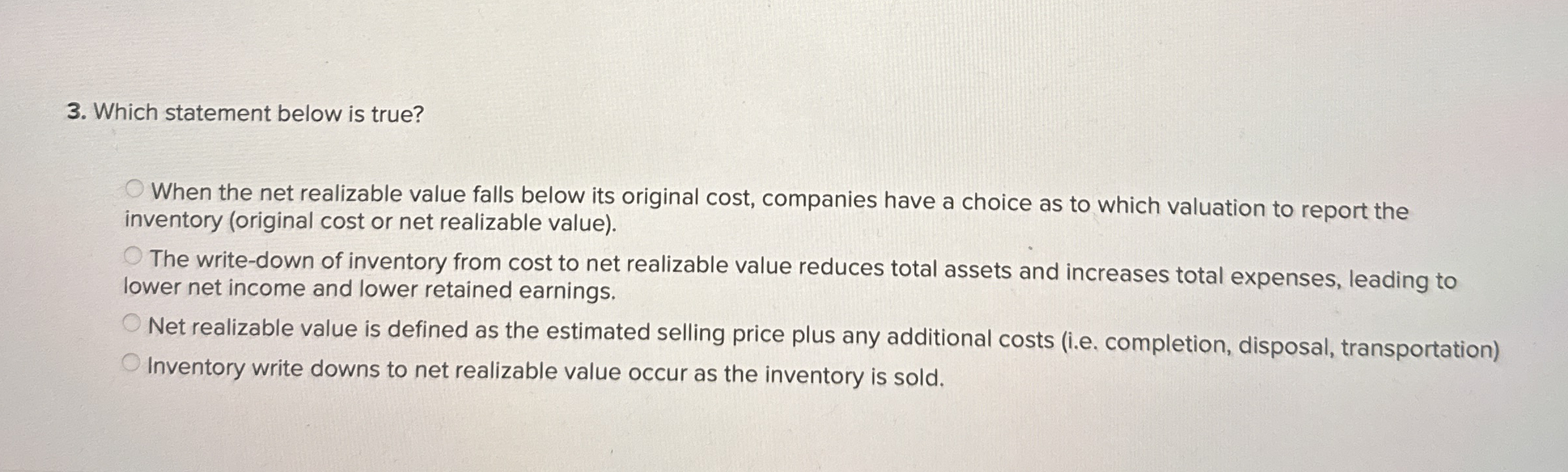  Which statement below is true? When the net realizable value falls