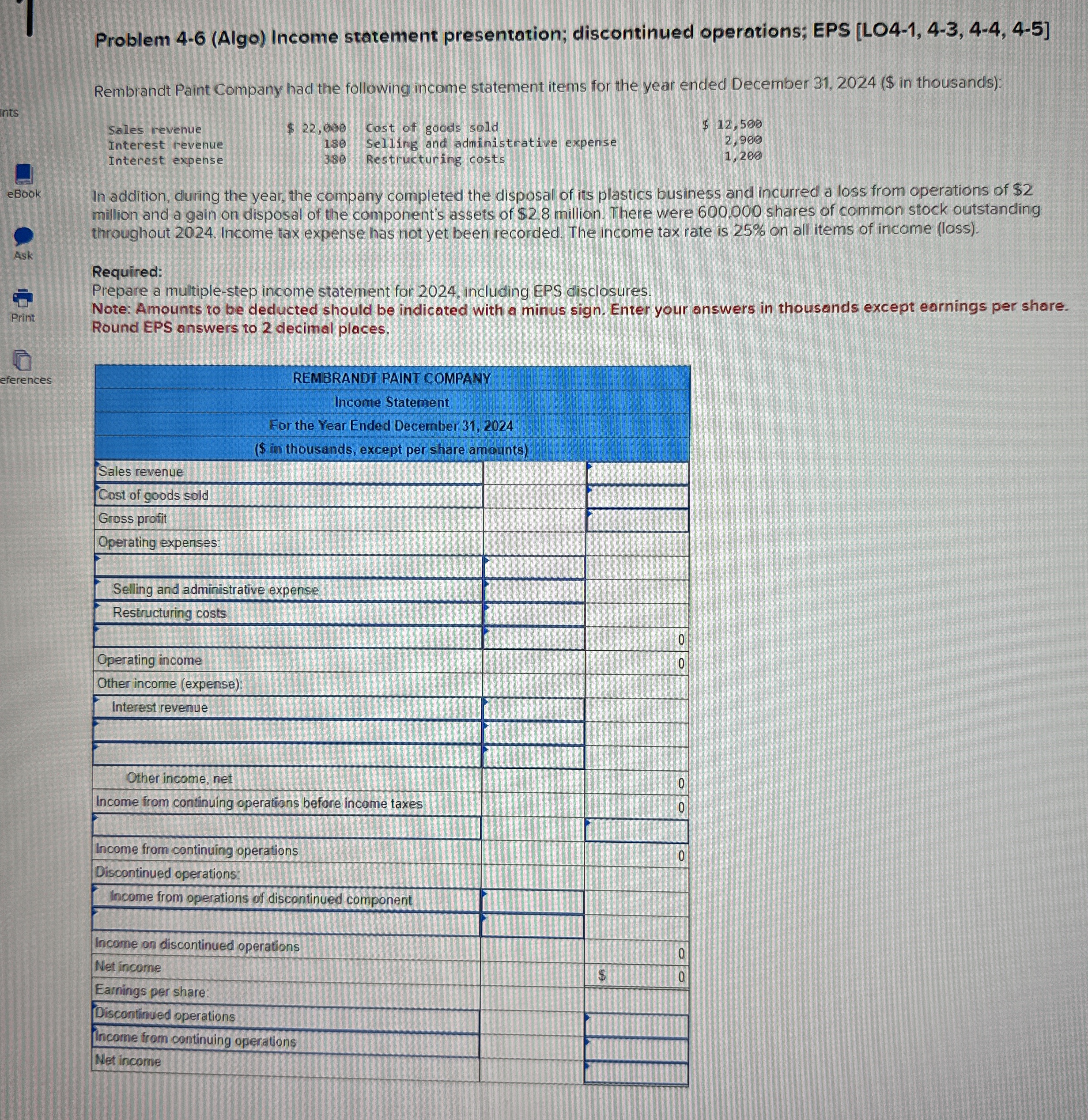  Problem 4-6(Algo) Income statement presentation; discontinued operations; EPS [LO4-1,4-3,4-4,4-5] Rembrandt Paint