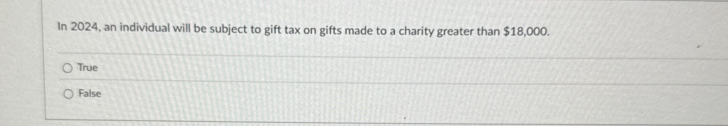  In 2024, an individual will be subject to gift tax on