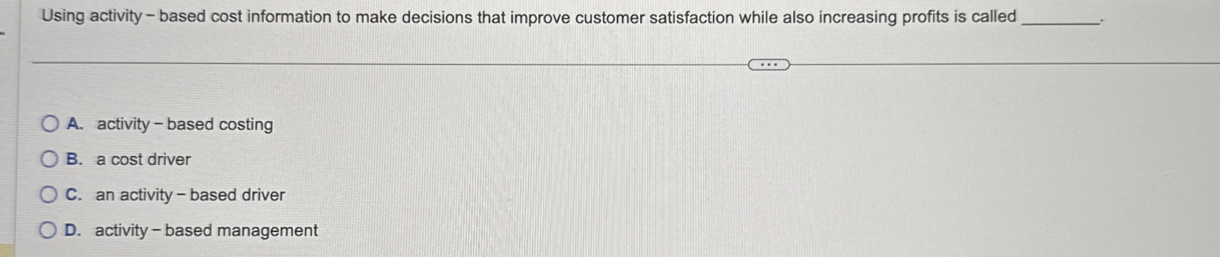  Using activity - based cost information to make decisions that improve