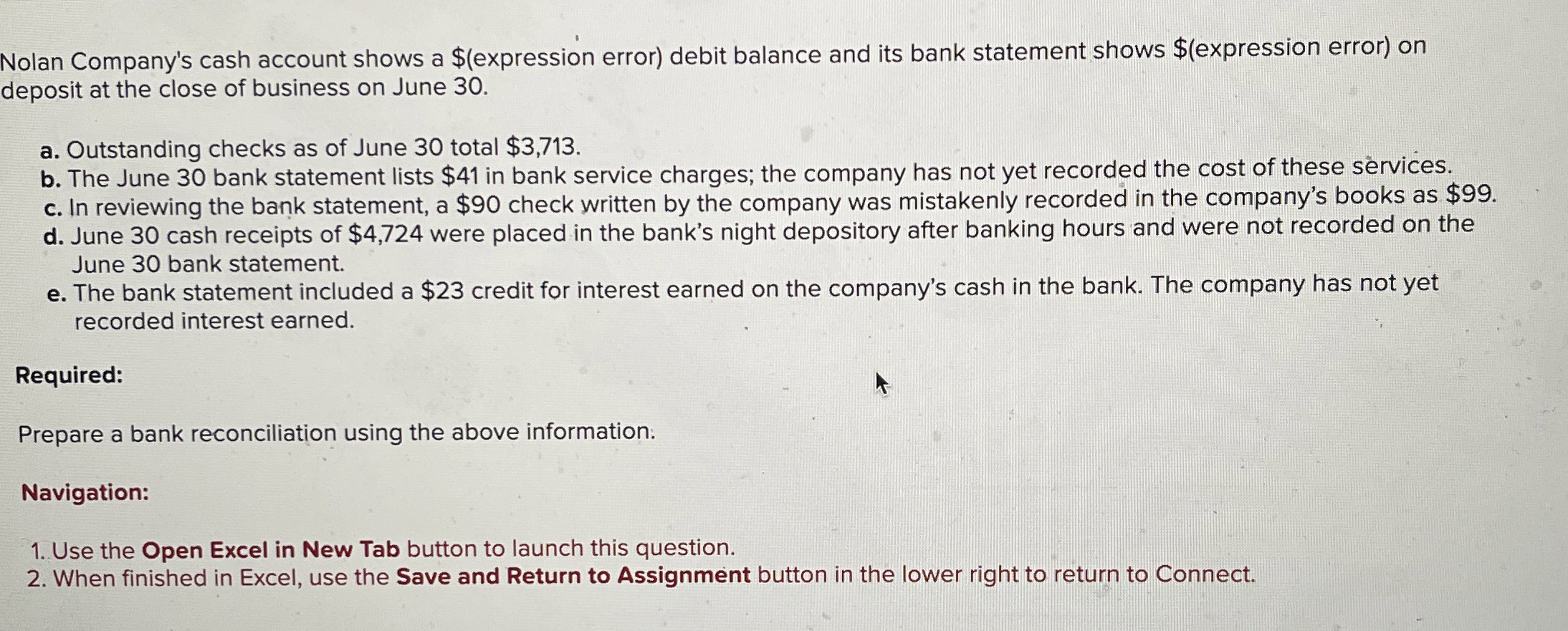  Nolan Company's cash account shows a $(expression error) debit balance and