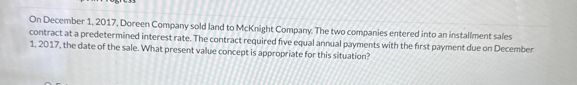  On December 1,2017, Doreen Company sold land to McKnight Company. The