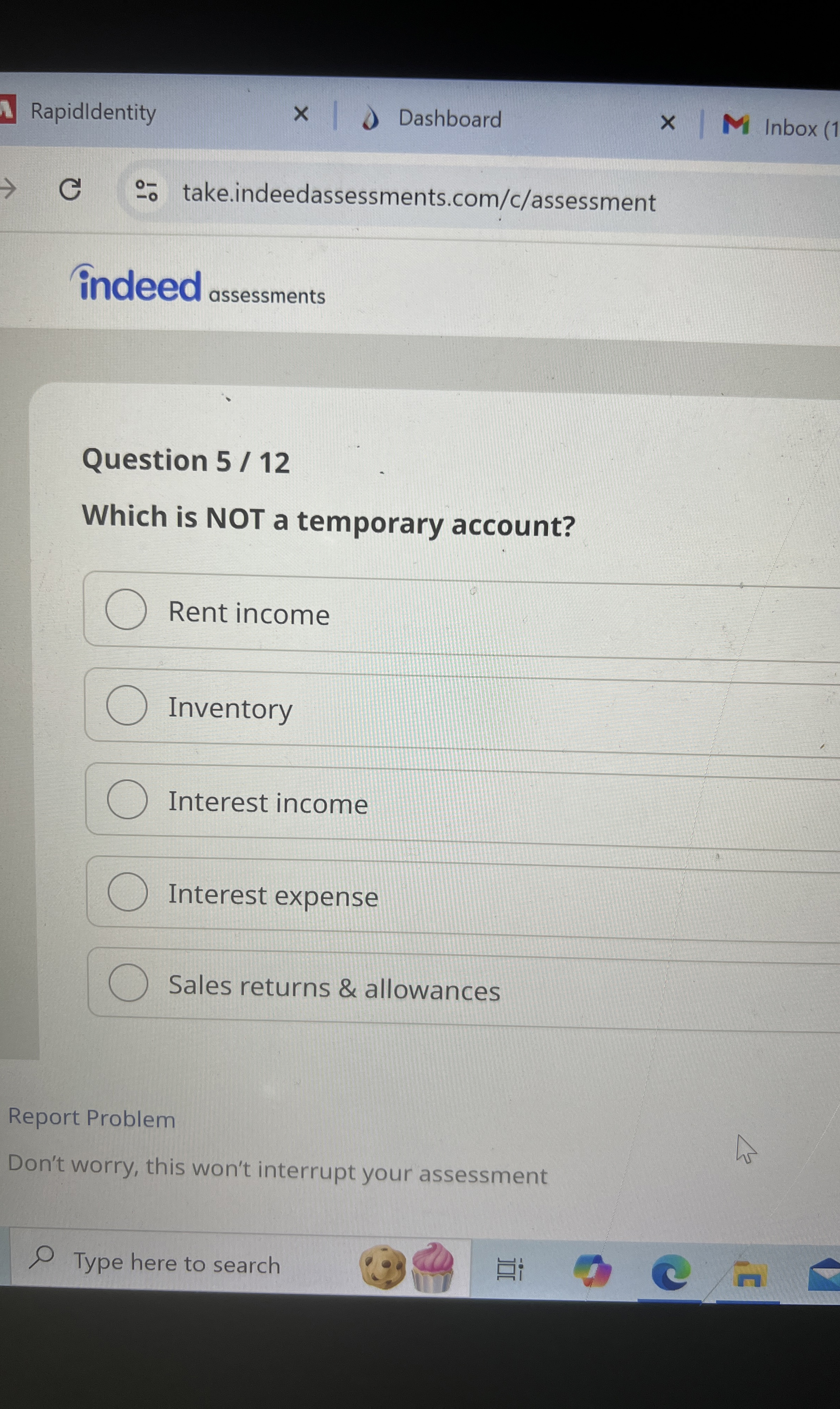 Question 5/12 Which is NOT a temporary account? Rent income Inventory