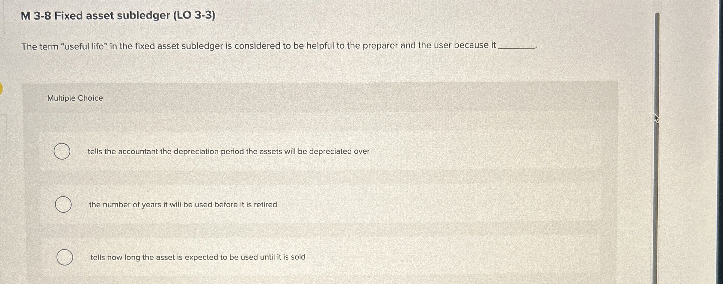  M 3-8 Fixed asset subledger (LO 3-3) The term "useful life"