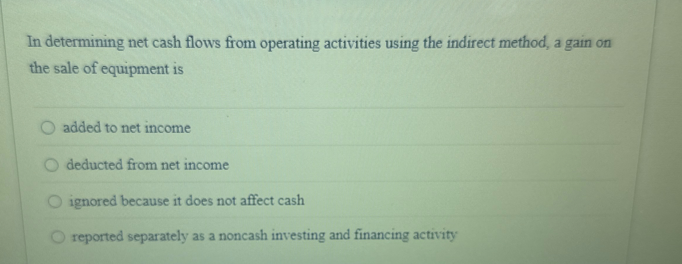  In determining net cash flows from operating activities using the indirect