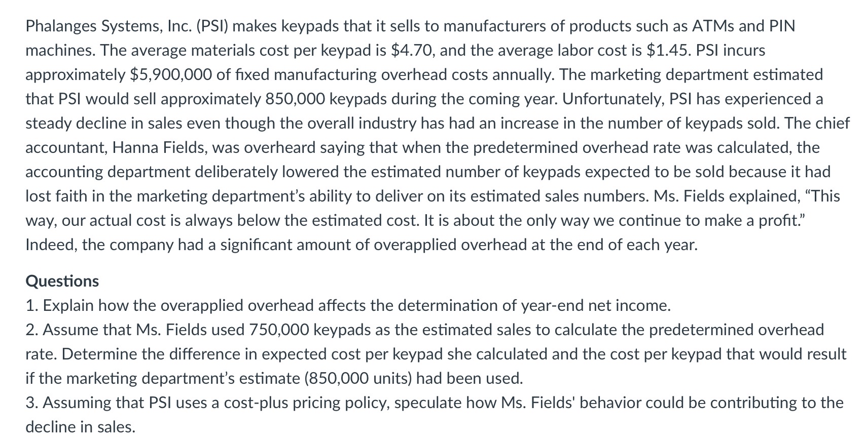  Phalanges Systems, Inc. (PSI) makes keypads that it sells to manufacturers