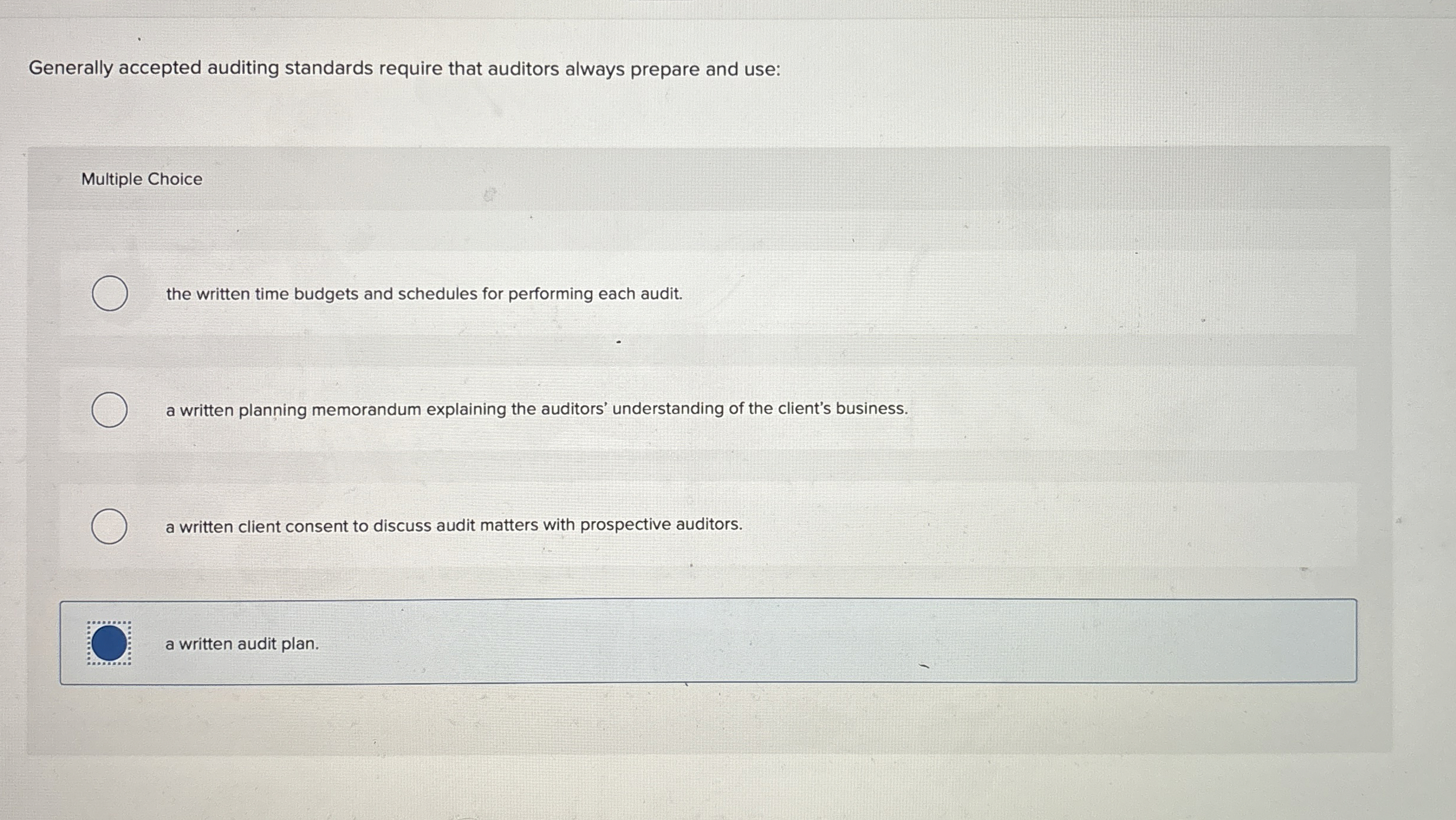  Generally accepted auditing standards require that auditors always prepare and use: