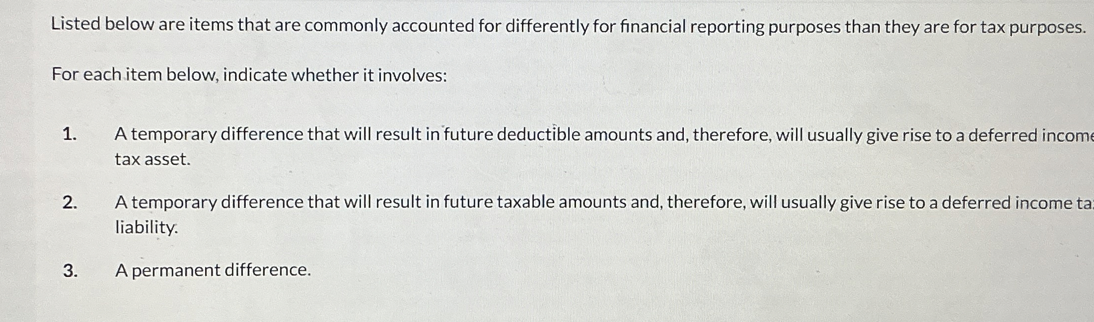  Listed below are items that are commonly accounted for differently for