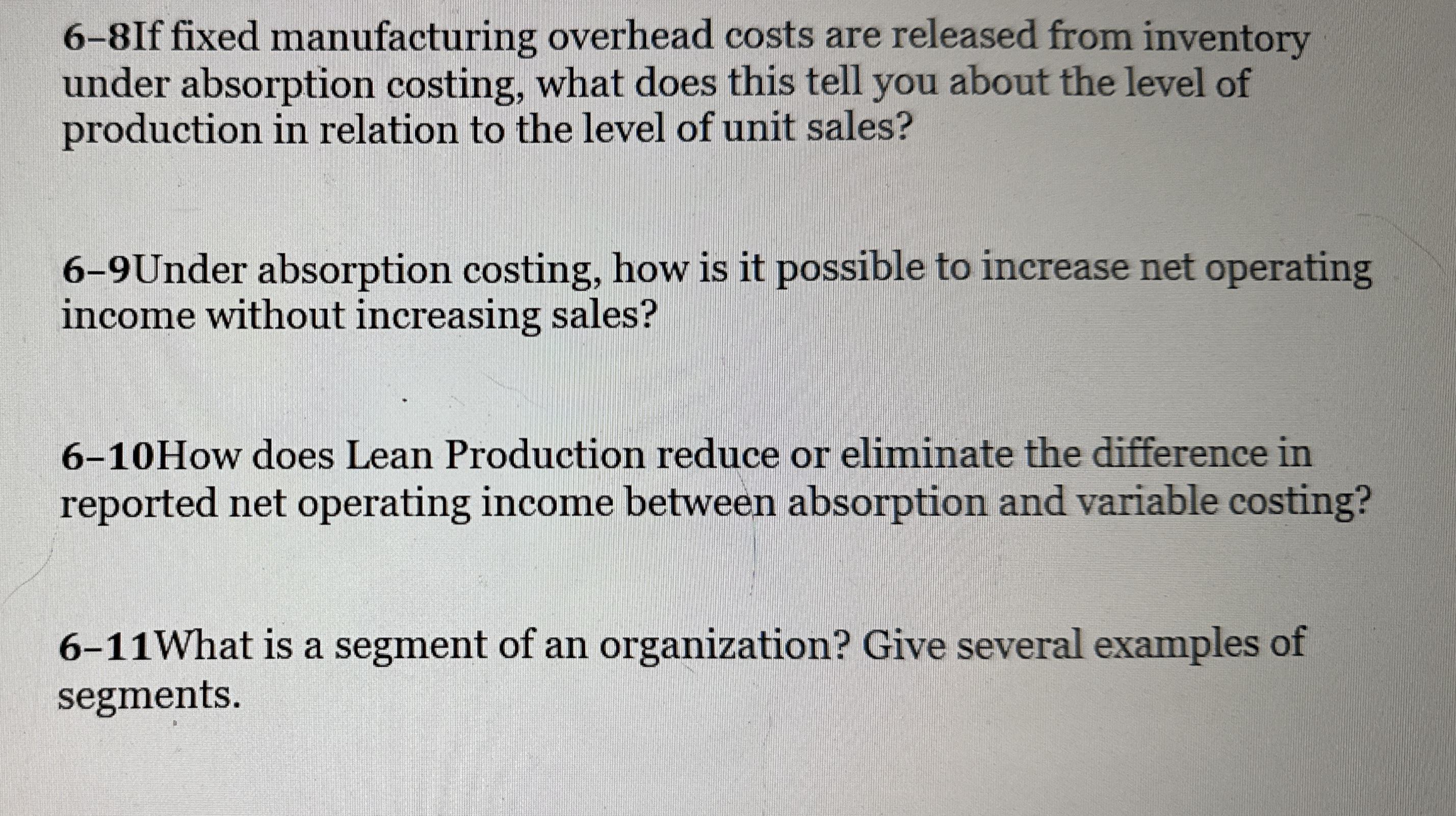  6-8If fixed manufacturing overhead costs are released from inventory under absorption