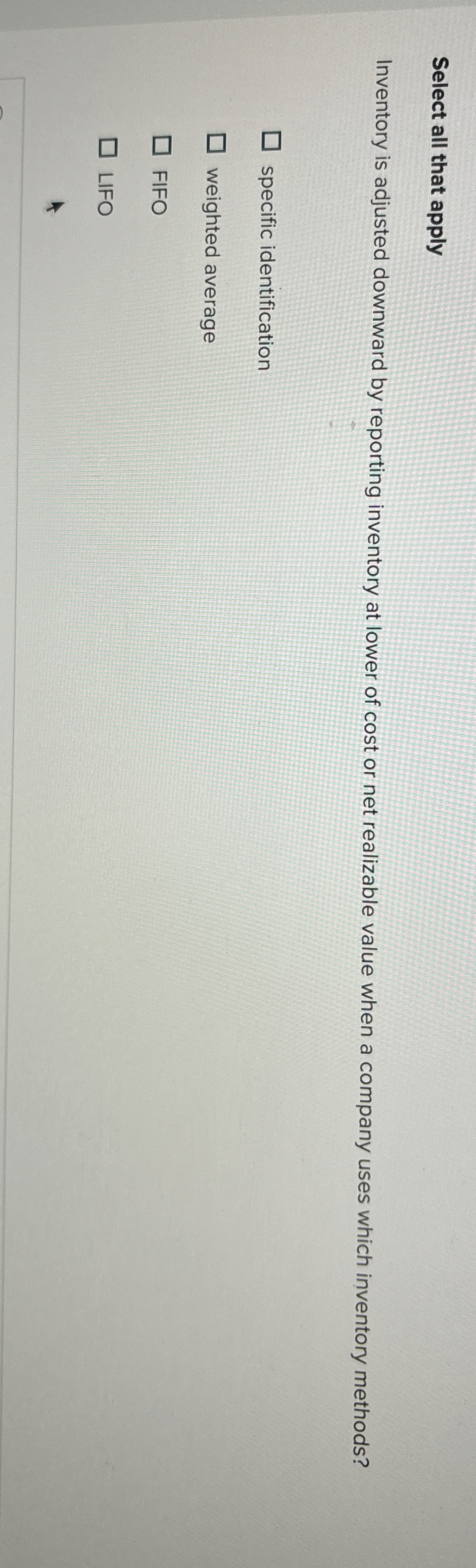  Select all that apply Inventory is adjusted downward by reporting inventory