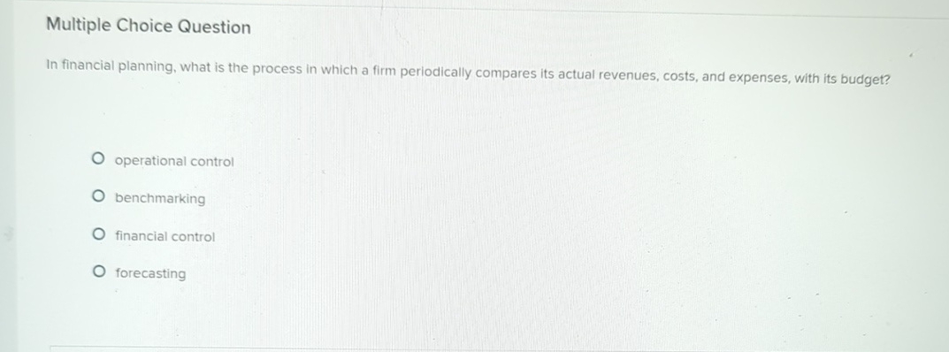  Multiple Choice Question In financial planning, what is the process in