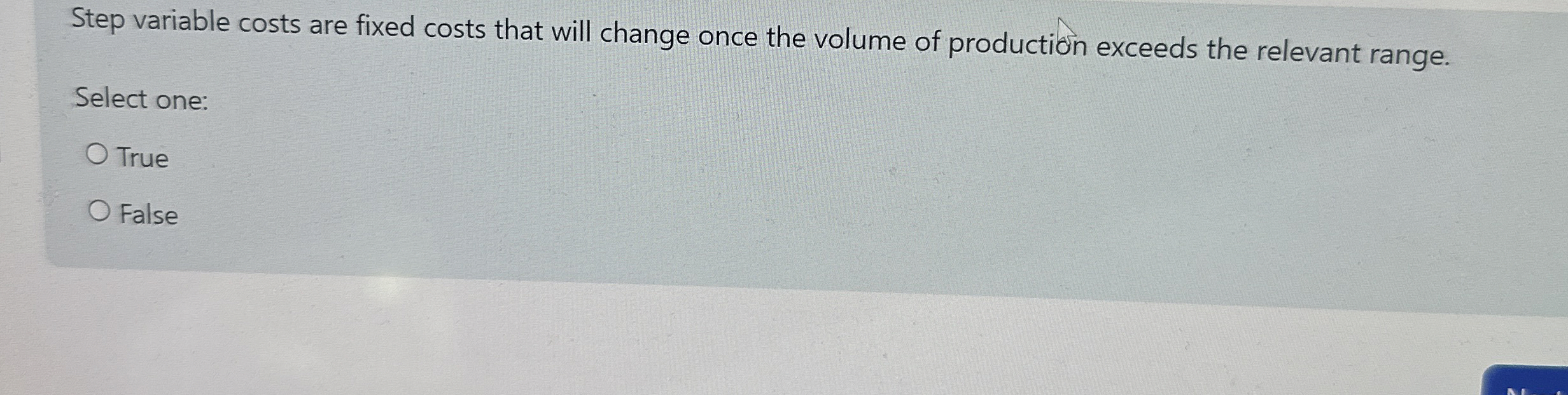  Step variable costs are fixed costs that will change once the